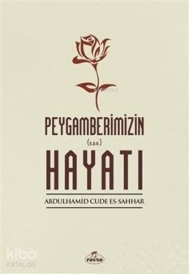 Peygamberimizin Hayatı Abdulhamid Cude Es-Sahhar