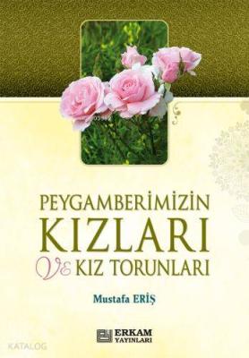 Peygamberimizin Kızları ve Kız Torunları Mustafa Eriş