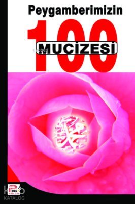 Peygamberimizin (s.a.v.) 100 Mucizesi Mustafa Murat