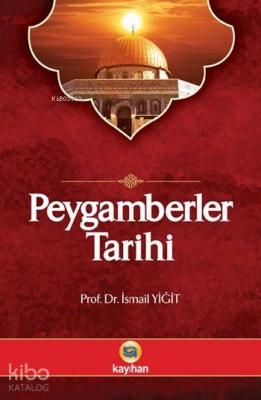 Peygamberler Tarihi; Kur'ân-ı Kerim ve Hadis Kaynaklarına Göre İsmail 