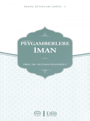 Peygamberlere İman İnanç Kitap Serisi 5 Mustafa Sinanoğlu