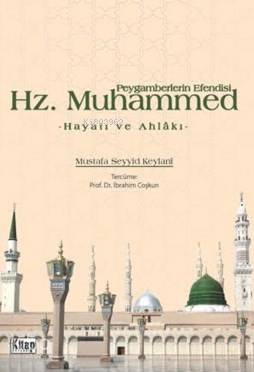 Peygamberlerin Efendisi Hz.Muhammed; Hayatı Ve Ahlakı Mustafa Seyyid K