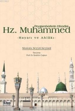 Peygamberlerin Efendisi Hz.Muhammed; Hayatı Ve Ahlakı Mustafa Seyyid K