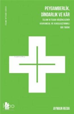 Peygamberlik, Dindarlık ve Kar İslam İktisadi Düşüncesinin Kavramsal v