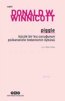 Piggle; Küçük Bir Kız Çocuğunun Psikanalizle Tedavisinin Öyküsü Donald