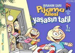 Pijama Ailesi 1; Yaşasın Tatil İbrahim Sarı