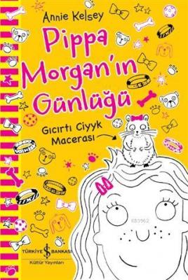 Pippa Morgan'ın Günlüğü - Gıcırtı Ciyyk Macerası Annie Kelsey