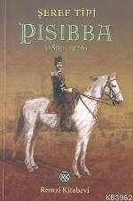 PIŞIBBA (1860-1926) Şeref Tipi