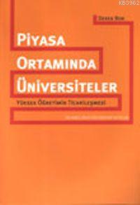 Piyasa Ortamında Üniversiteler; Yüksek Öğretimin Ticarileşmesi Derek B