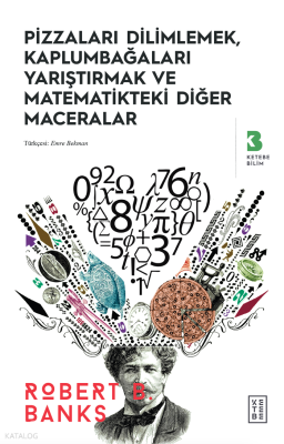 Pizzaları Dilimlemek, Kaplumbağaları Yarıştırmak ve Matematikteki Diğe