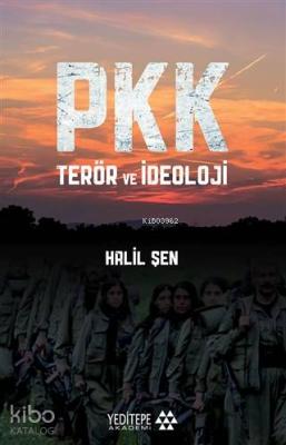 PKK Terör ve İdeoloji Halil Şen