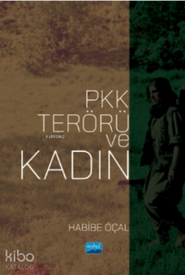 Pkk Terörü Ve Kadın Habibe Öçal