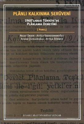 Plânlı Kalkınma Serüveni; 1960'larda Türkiye'de Plânlama Deneyimi Atti