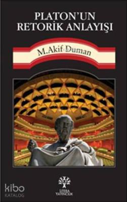 Platon'un Retorik Anlayışı Mehmet Akif Duman