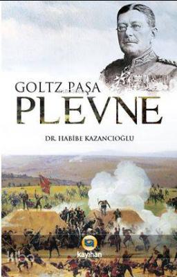 Plevne Müdâfaası Goltz Paşa