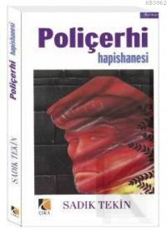 Poliçerhi Hapishanesi Sadık Tekin