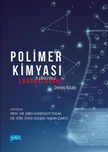 Polimer Kimyası Laboratuvarı Deney Kitabı Ebru Kondolot Solak