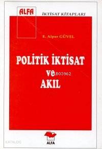 Politik İktisat ve Akıl Enver Alper Güvel