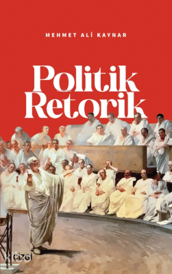 Politik Retorik Mehmet Ali Kaynar