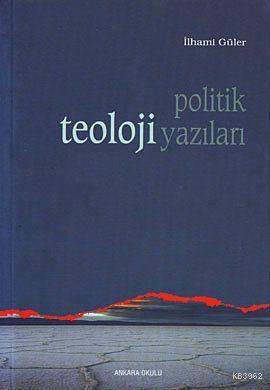 Politik Teoloji Yazıları İlhami Güler