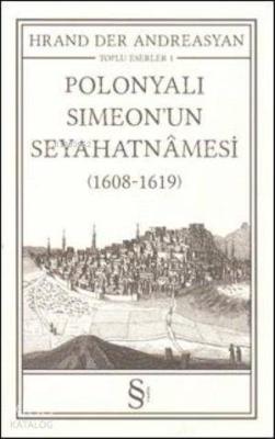 Polonyalı Simeon'un Seyahatnamesi Hrand Der Andreasyan