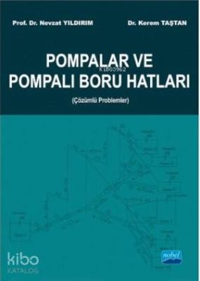 Pompalar ve Pompalı Boru Hatları (Çözümlü Problemler) Nevzat Yıldırım