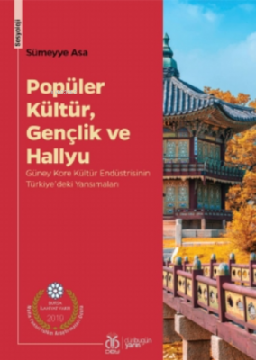 Popüler Kültür, Gençlik Ve Hallyu Sümeyye Asa