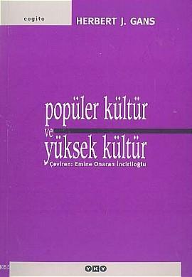 Popüler Kültür ve Yüksek Kültür Herbert J. Gans