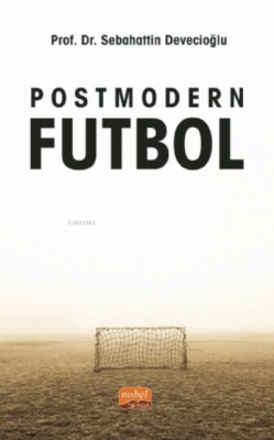 Postmodern Futbol Sebahattin Devecioğlu