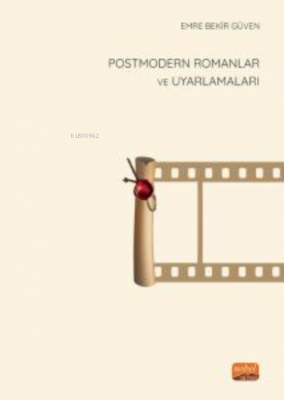 Postmodern Romanlar ve Uyarlamaları Emre Bekir Güven