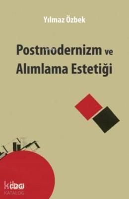 Postmodernizm ve Alımlama Estetiği Yılmaz Özbek