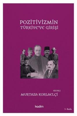 Pozitivizmin Türkiye'ye Girişi Murtaza Korlaelçi