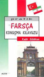 Pratik Farsça Konuşma Kılavuzu Kadir Güldiken