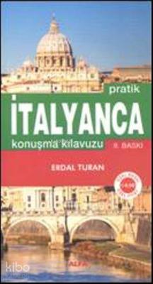 Pratik İtalyanca Konuşma Kılavuzu Erdal Turan