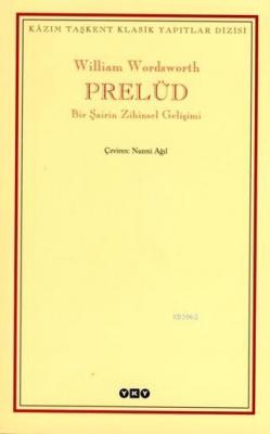 Prelüd; Bir Şairin Zihinsel Gelişimi William Wordsworth