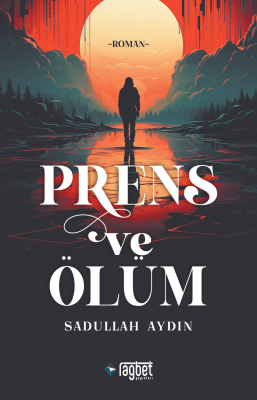 Prens ve Ölüm Sadullah Aydın