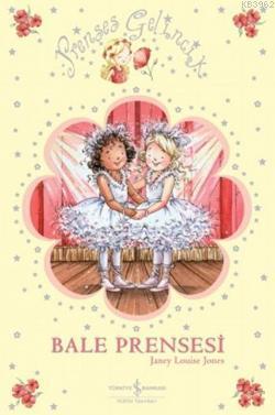 Prenses Gelincik - Bale Prensesi Janey Louise Jones