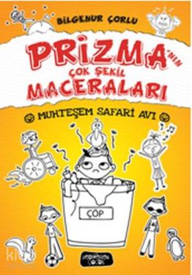 Prizma'nın Çok Şekil Maceraları (Ciltli); Muhteşem Safari Avı Bilgenur