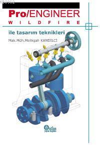 Pro Engineer ile Tasarım Teknikleri Melikşah Kandilci