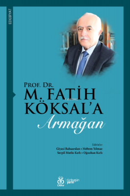 Prof. Dr. M. Fatih Köksal'a Armağan Kolektif