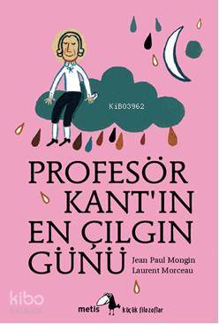 Profesör Kantın En Çılgın Günü Jean Paul Mongin