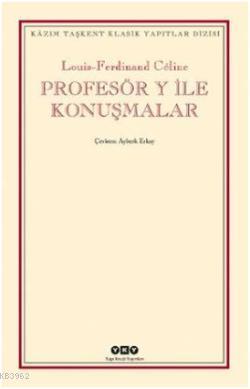 Profesör Y ile Konuşmalar Louis Ferdinand Celine