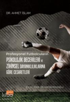 Profesyonel Futbolcuların Psikolojik Becerileri ve Zihinsel Dayanıklıl