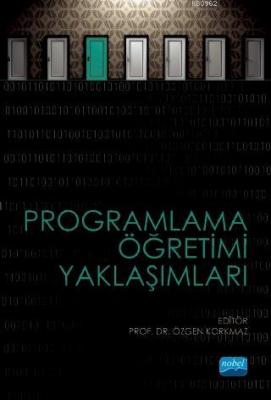 Programlama Öğretimi Yaklaşımları Özgen Korkmaz