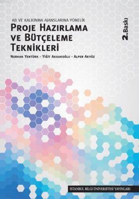 Proje Hazırlama ve Bütçeleme Teknikleri; AB ve Kalkınma Ajanslarına Yö