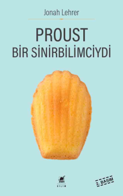 Proust Bir Sinirbilimciydi Jonah Lehrer