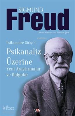 Psikanaliz Üzerine - Yeni Araştırmalar Bulgular Sigmund Freud