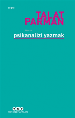 Psikanalizi Yazmak Talat Parman