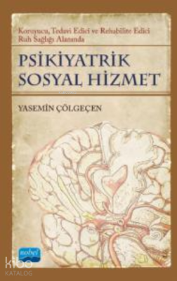 Psikiyatrik Sosyal Hizmetler;Koruyucu, Tedavi Edici, Rehabilite Edici 