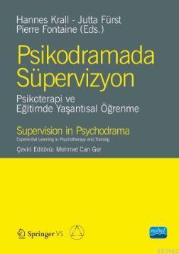 Psikodramada Süpervizyon; Psikoterapi ve Eğitimde Yaşantısal Öğrenme H